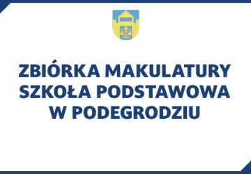 ZBIÓRKA MAKULATURY - ZACHĘCAMY WSZYSTKICH DO WŁĄCZENIA SIĘ W AKCJĘ