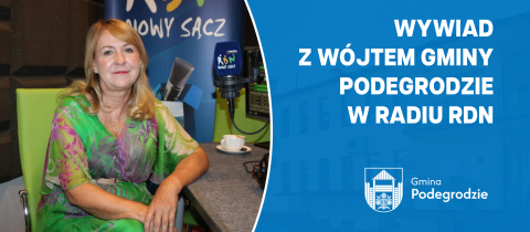 Wywiad z Wójtem Gminy Podegrodzie w radiu RDN