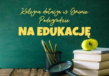 Kolejne dotacje na edukację w Gminie Podegrodzie