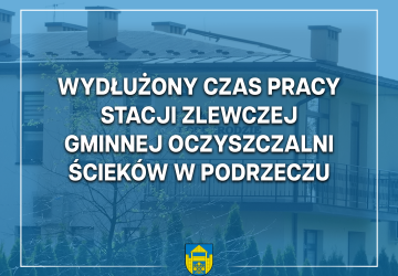 Wydłużony czas pracy stacji zlewczej Gminnej Oczyszczalni Ścieków w Podrzeczu