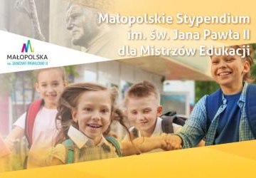 Małopolskie Stypendium im. św. Jana Pawła II dla Mistrzów Edukacji