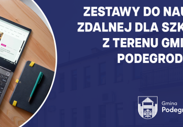 Zestawy do nauki zdalnej dla szkół z terenu Gminy Podegrodzie