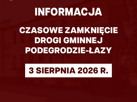Czasowe zamknięcie drogi gminnej Podegrodzie-Łazy - 3 sierpnia 2026 r.