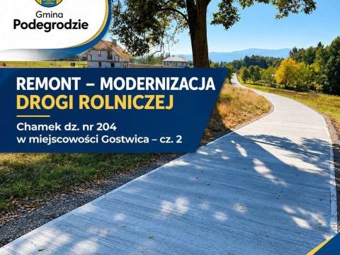 Remont – modernizacja drogi rolniczej Chamek dz. nr 204 w miejscowości Gostwica – cz. 2