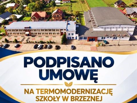 Podpisano umowę na termomodernizację Szkoły w Brzeznej