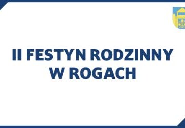 II Festyn Rodzinny w Rogach