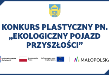 Konkurs plastyczny pn. „Ekologiczny pojazd przyszłości”